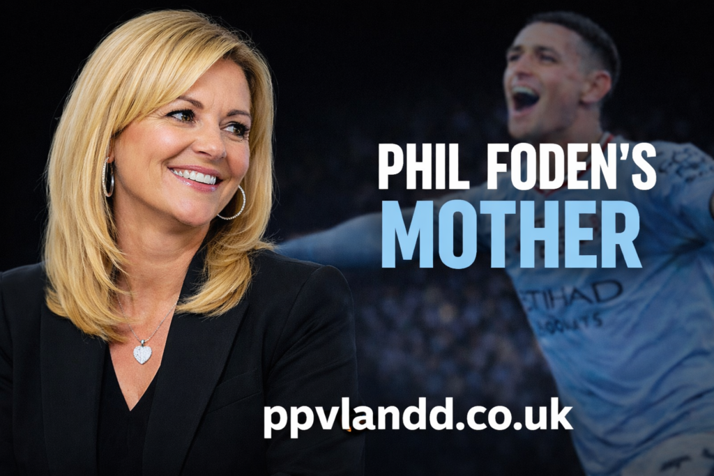 Phil Foden Mother